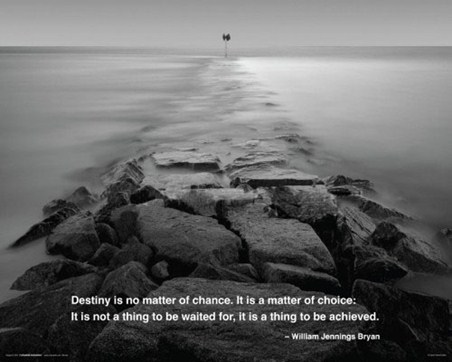 Destiny is No Matter of Chance - William Jennings Bryan