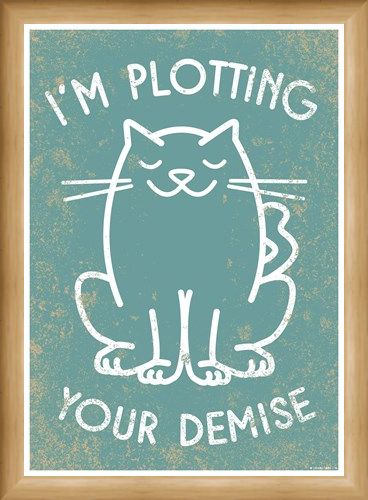 Framed Framed When Pets Plan - I'm Plotting Your Demise!
