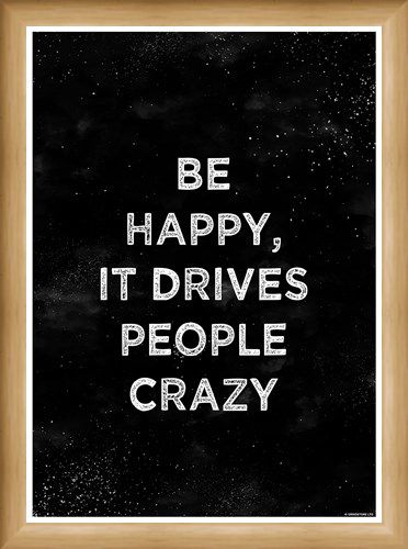 Framed Framed Be Happy - It Drives People Crazy