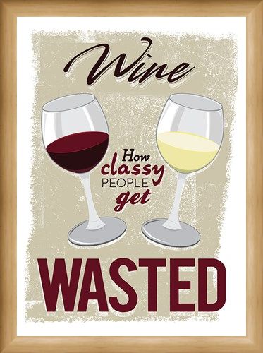 Framed Framed How Classy People Get Wasted - Wine