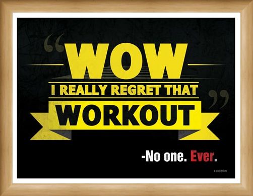 Framed Framed Wow I Really Regret That Workout - -No One. Ever