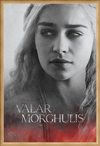 Framed Framed Daenerys - Valar Morghulis - Game Of Thrones