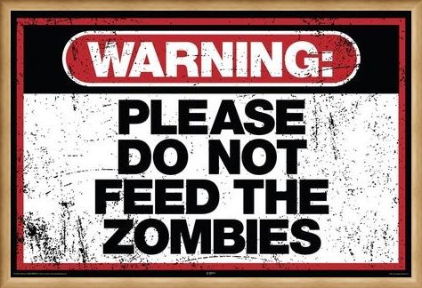 Framed Framed Please Do Not Feed The Zombies - Warning Sign