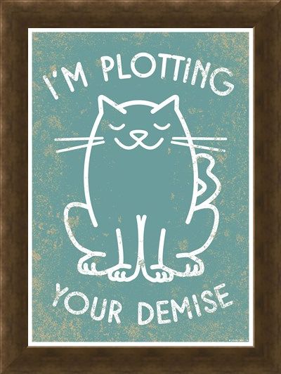 Framed Framed When Pets Plan - I'm Plotting Your Demise!