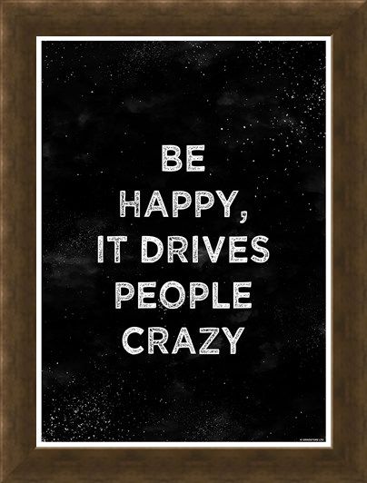 Framed Framed Be Happy - It Drives People Crazy