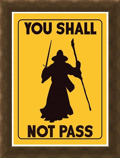 Framed Framed You Shall Not Pass - Return To Your Own Kingdom
