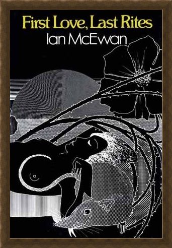 Framed Framed First Love, Last Rites - Ian McEwan