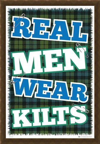 Framed Framed Real Men Wear Kilts - The Pride of Scotland