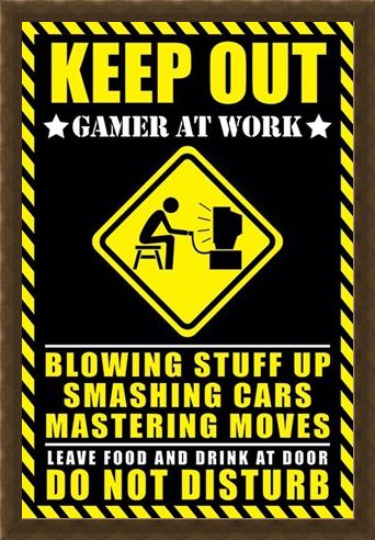 Framed Framed Gamer at Work - Warning Sign