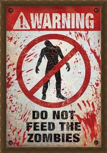 Framed Framed Do Not Feed The Zombies - Warning!