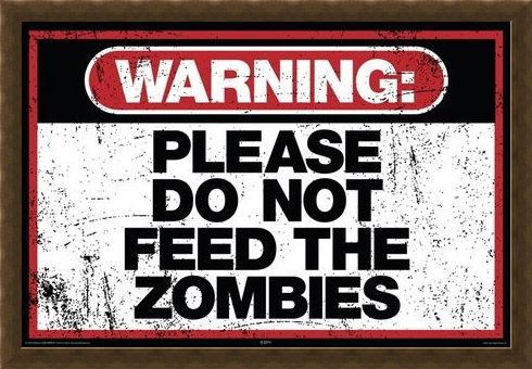 Framed Framed Please Do Not Feed The Zombies - Warning Sign