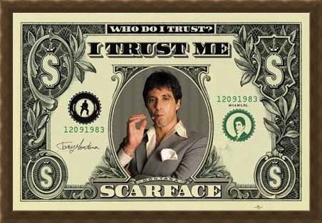 Framed Framed Who Do I Trust? I Trust Me - Al Pacino - Scarface