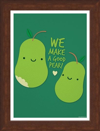 Framed Framed We Make A Good Pear - What a Sweet Pearing