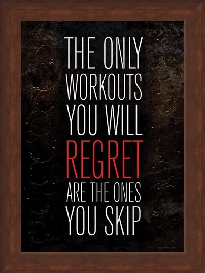 Framed Framed The Only Workouts You Will Regret - Are The Ones You Skip
