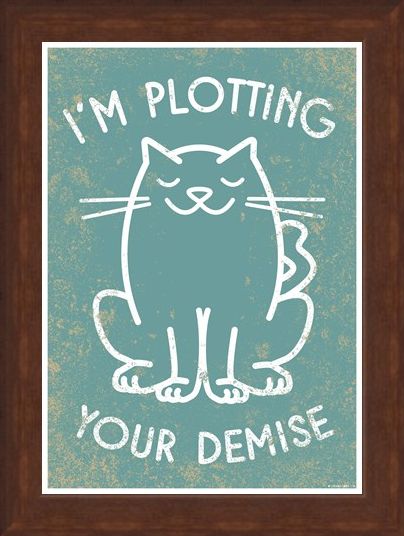 Framed Framed When Pets Plan - I'm Plotting Your Demise!