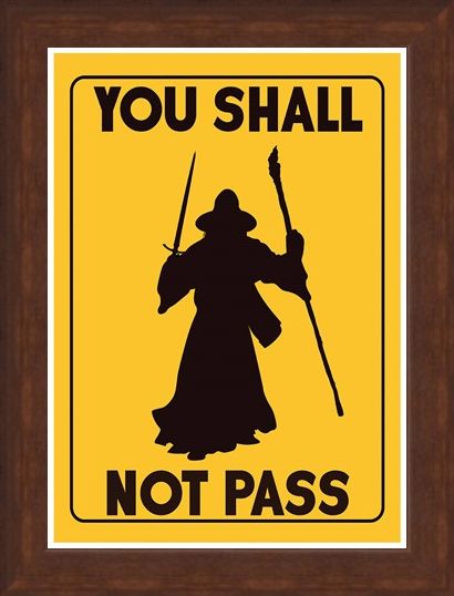 Framed Framed You Shall Not Pass - Return To Your Own Kingdom