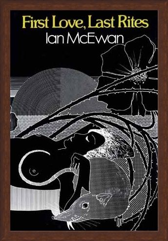 Framed Framed First Love, Last Rites - Ian McEwan