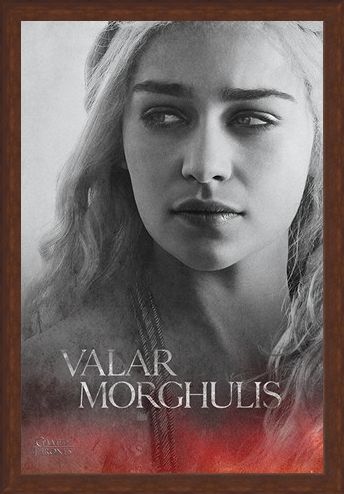 Framed Framed Daenerys - Valar Morghulis - Game Of Thrones