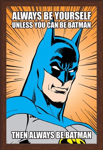 Framed Framed Always Be Yourself - Batman