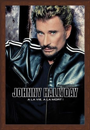 Framed Framed A La Vie, A La Mort - Johnny Hallyday