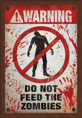 Framed Framed Do Not Feed The Zombies - Warning!