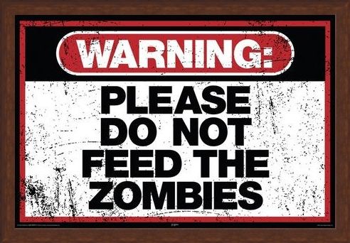 Framed Framed Please Do Not Feed The Zombies - Warning Sign