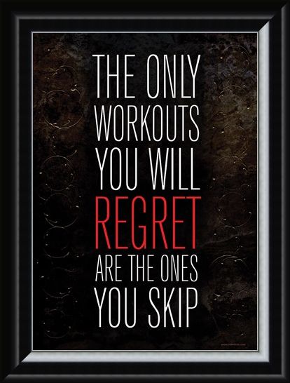 Framed Framed The Only Workouts You Will Regret - Are The Ones You Skip