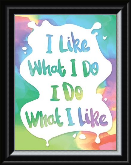 Framed Framed I Like What I Do Mini Poster - Humourus Quote