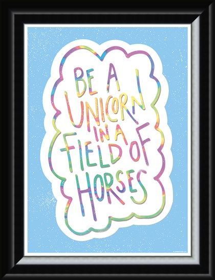 Framed Framed Be A Unicorn In A Field Of Horses - Motivational