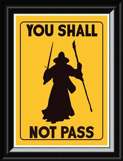Framed Framed You Shall Not Pass - Return To Your Own Kingdom