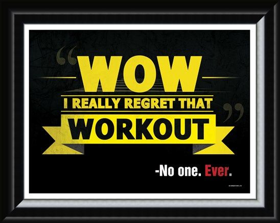 Framed Framed Wow I Really Regret That Workout - -No One. Ever