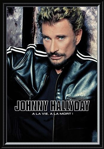 Framed Framed A La Vie, A La Mort - Johnny Hallyday