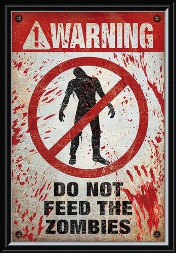 Framed Framed Do Not Feed The Zombies - Warning!