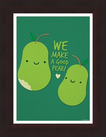 Framed Framed We Make A Good Pear - What a Sweet Pearing