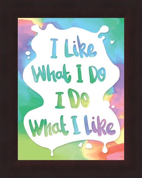 Framed Framed I Like What I Do Mini Poster - Humourus Quote