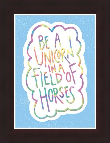 Framed Framed Be A Unicorn In A Field Of Horses - Motivational