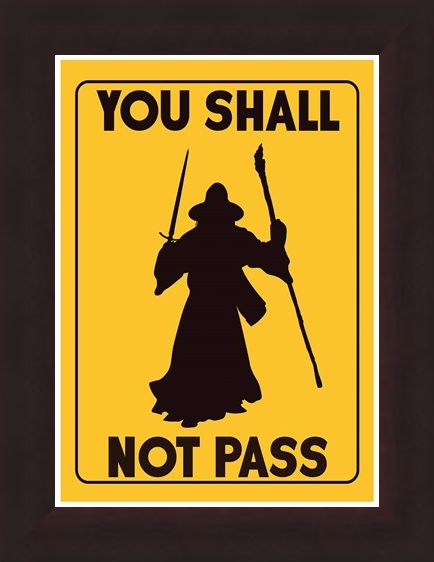 Framed Framed You Shall Not Pass - Return To Your Own Kingdom