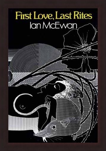 Framed Framed First Love, Last Rites - Ian McEwan