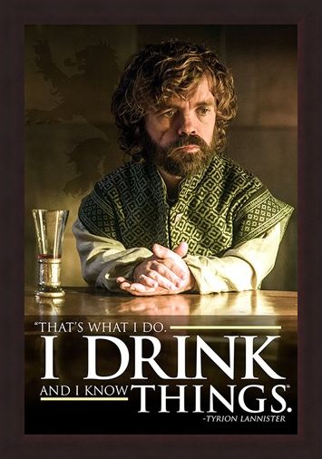 Framed Framed Tyrion I Drink And I Know Things - Game of Thrones