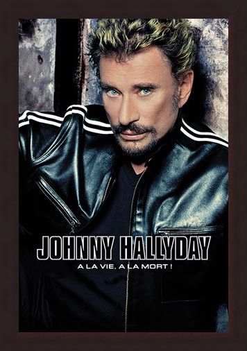 Framed Framed A La Vie, A La Mort - Johnny Hallyday