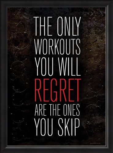 Framed Framed The Only Workouts You Will Regret - Are The Ones You Skip