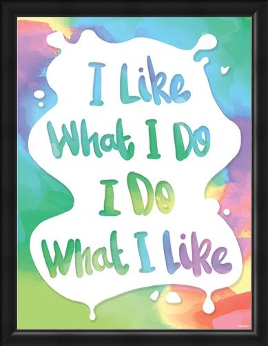 Framed Framed I Like What I Do Mini Poster - Humourus Quote