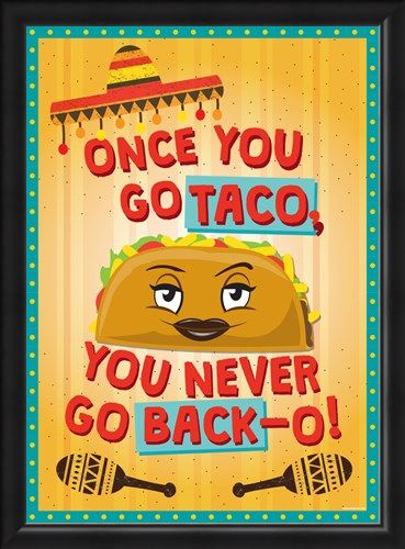 Framed Framed Once You Go Taco - Theresa the Taco