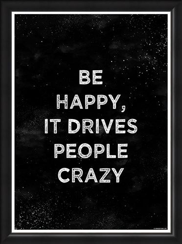 Framed Framed Be Happy - It Drives People Crazy