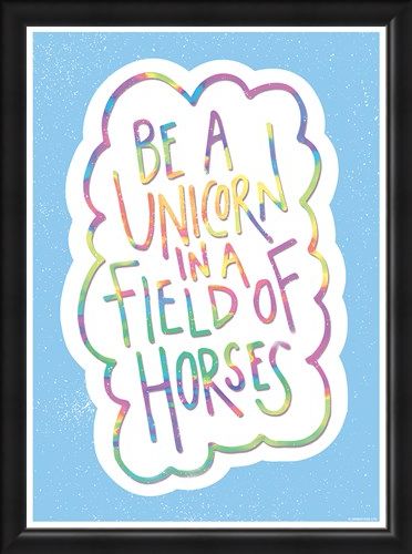 Framed Framed Be A Unicorn In A Field Of Horses - Motivational