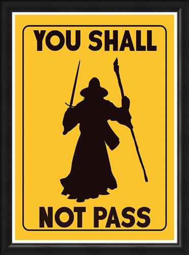 Framed Framed You Shall Not Pass - Return To Your Own Kingdom