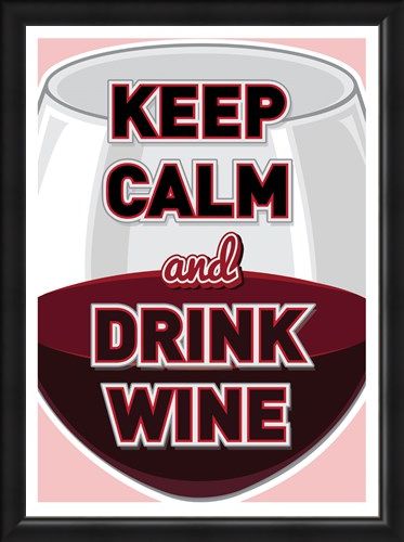 Framed Framed Keep Calm & Drink Wine - Pour A Glass