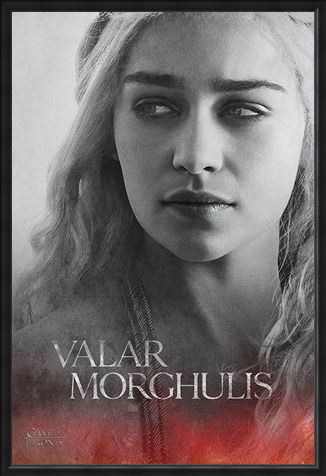 Framed Framed Daenerys - Valar Morghulis - Game Of Thrones