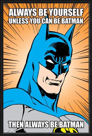 Framed Framed Always Be Yourself - Batman