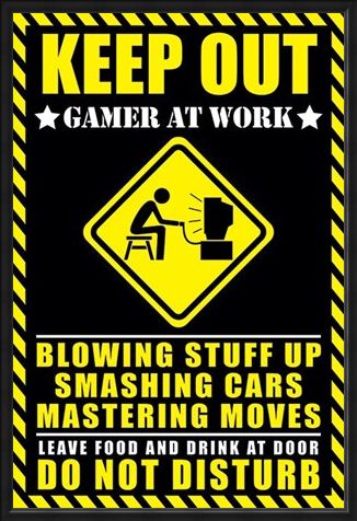 Framed Framed Gamer at Work - Warning Sign